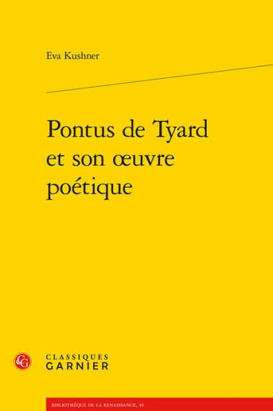 Pontus de Tyard et son oeuvre poetique