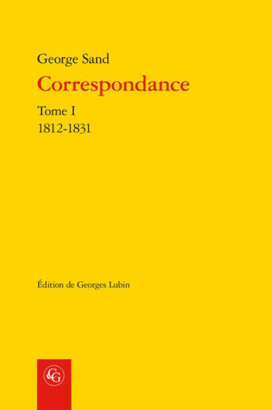 Correspondance. Tome I: 1812-1831