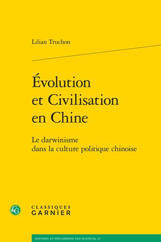 Evolution et Civilisation en Chine: Le darwinisme dans la culture politique chinoise