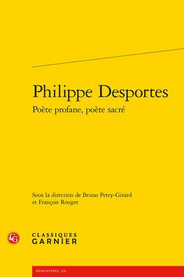 Philippe Desportes: Poete profane, poete sacre