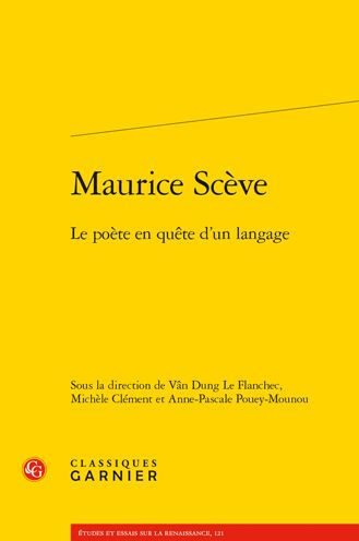 Maurice Sceve: Le poete en quete d'un langage
