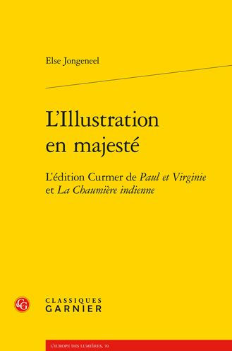 L'Illustration en majeste: L'edition Curmer de Paul et Virginie et La Chaumiere indienne