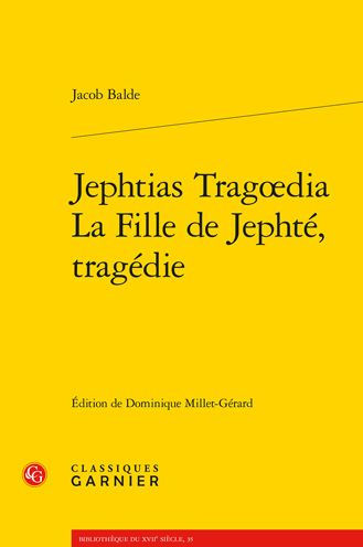 Jephtias Tragoedia / La Fille de Jephte, tragedie