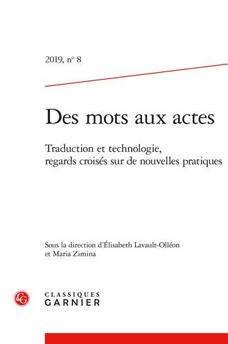 Des mots aux actes: Traduction et technologie, regards croises sur de nouvelles pratiques