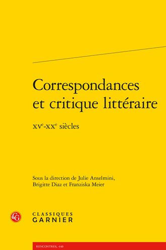 Correspondances et critique litteraire: XVe-XXe siecles