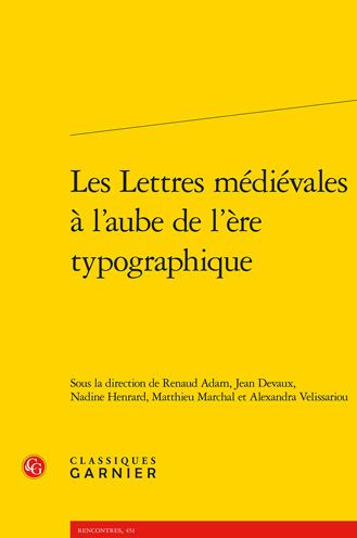 Les Lettres medievales a l'aube de l'ere typographique