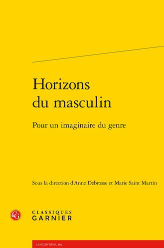 Horizons du masculin: Pour un imaginaire du genre