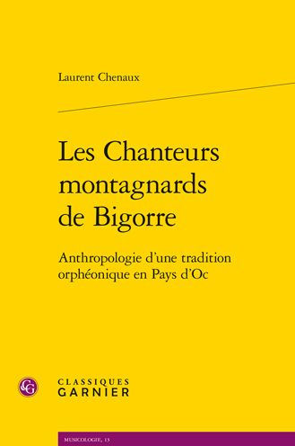 Les Chanteurs montagnards de Bigorre: Anthropologie d'une tradition orpheonique en Pays d'Oc