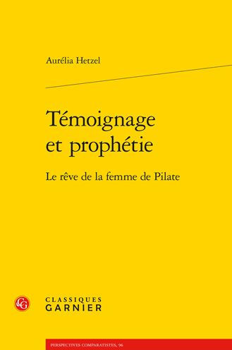 Temoignage et prophetie: Le reve de la femme de Pilate