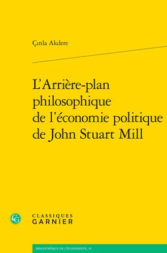 L'Arriere-plan philosophique de l'economie politique de John Stuart Mill