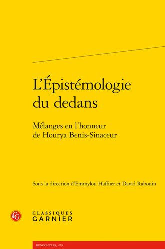 L'Epistemologie du dedans: Melanges en l'honneur de Hourya Benis-Sinaceur