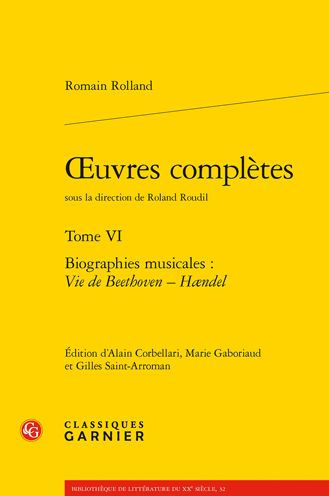 OEuvres completes. Tome VI: Biographies musicales : Vie de Beethoven - Haendel