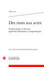 Des mots aux actes: Traductologie et discours : approches theoriques et pragmatiques