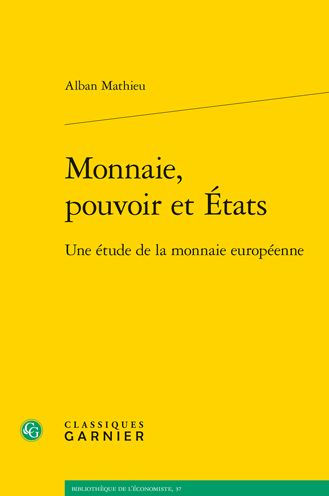 Monnaie, pouvoir et Etats: Une etude de la monnaie europeenne