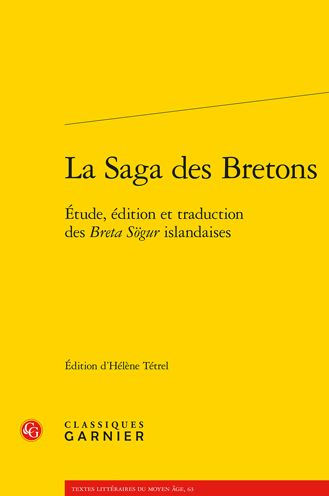 La Saga des Bretons: Etude, edition et traduction des Breta Sogur islandaises