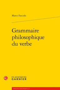 Title: Grammaire philosophique du verbe, Author: Marco Fasciolo