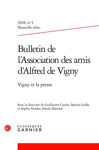 Bulletin de l'Association des amis d'Alfred de Vigny: Vigny et la presse