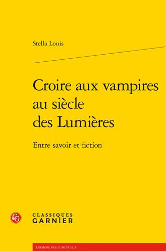 Croire aux vampires au siecle des Lumieres: Entre savoir et fiction