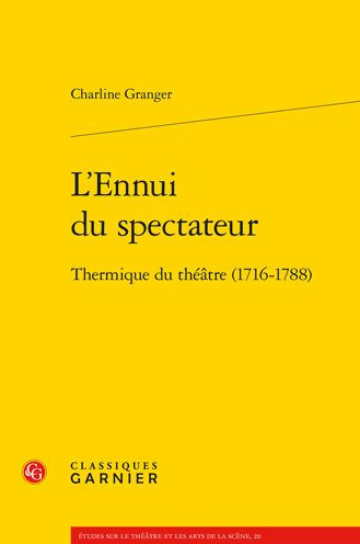 L'Ennui du spectateur: Thermique du theatre (1716-1788)