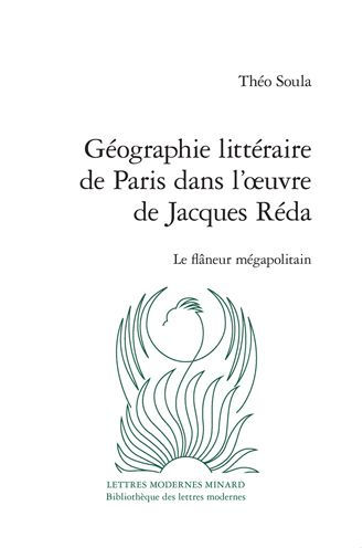 Geographie litteraire de Paris dans l'oeuvre de Jacques Reda: Le flaneur megapolitain