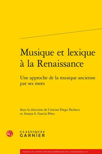 Musique et lexique a la Renaissance: Une approche de la musique ancienne par ses mots