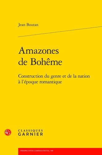 Amazones de Boheme: Construction du genre et de la nation a l'epoque romantique
