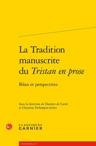 La Tradition manuscrite du Tristan en prose: Bilan et perspectives
