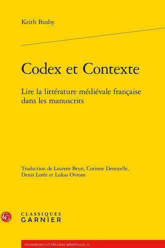 Codex et Contexte: Lire la litterature medievale francaise dans les manuscrits