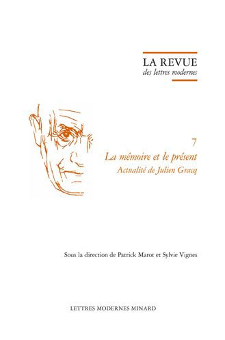 La Revue des lettres modernes: La memoire et le present. Actualite de Julien Gracq