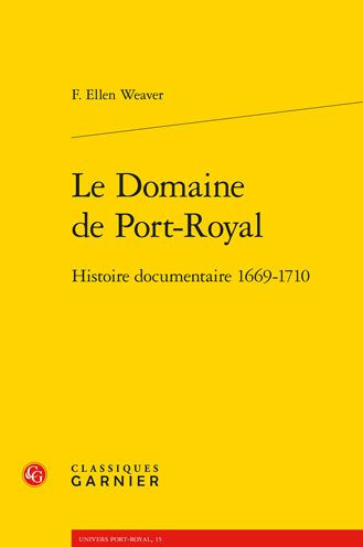 Le Domaine de Port-Royal: Histoire documentaire 1669-1710