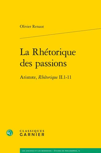 La Rhetorique des passions: Aristote, Rhetorique II.1-11