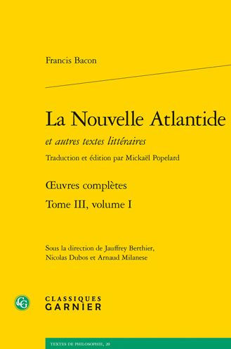 La Nouvelle Atlantide et autres textes litteraires. Tome III, volume I - OEuvres completes