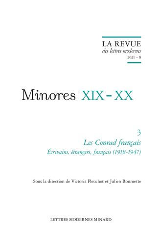 La Revue des lettres modernes: Les Conrad francais. Ecrivains, etrangers, francais (1918-1947)