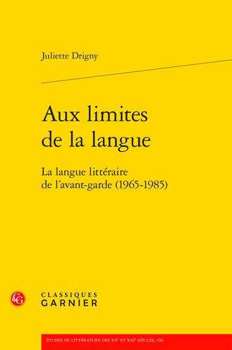 Aux limites de la langue: La langue litteraire de l'avant-garde (1965-1985)