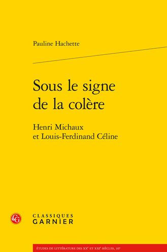 Sous le signe de la colere: Henri Michaux et Louis-Ferdinand Celine