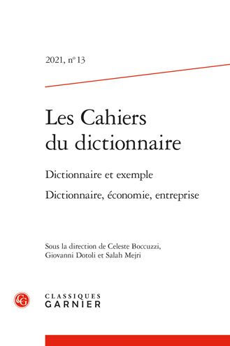 Les Cahiers du dictionnaire. 2021, n 13: Dictionnaire et exemple Dictionnaire, economie, entreprise