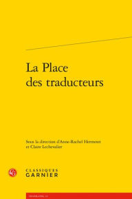 Title: La Place des traducteurs, Author: Anne-Rachel Hermetet