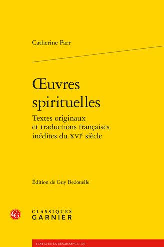 OEuvres spirituelles: Textes originaux et traductions francaises inedites du XVIe siecle