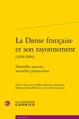 La Danse francaise et son rayonnement: Nouvelles sources, nouvelles perspectives