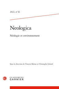 Title: Neologica: Neologie et environnement, Author: Classiques Garnier