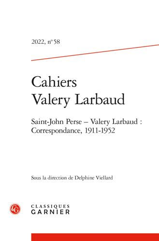 Cahiers Valery Larbaud: Saint-John Perse - Valery Larbaud : Correspondance, 1911-1952