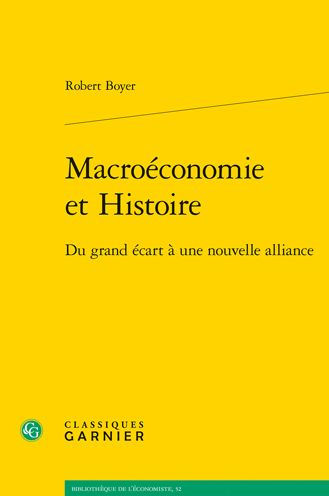 Macroeconomie et Histoire: Du grand ecart a une nouvelle alliance
