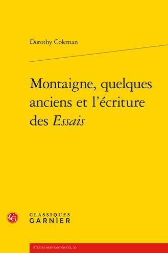 Montaigne, quelques anciens et l'ecriture des Essais