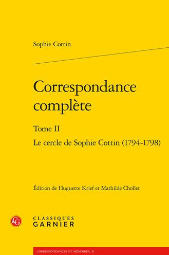 Correspondance complete: Le cercle de Sophie Cottin (1794-1798)