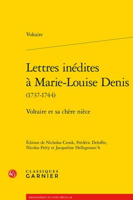 Lettres inedites a Marie-Louise Denis: Voltaire et sa chere niece