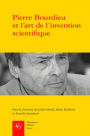 Pierre Bourdieu et l'art de l'invention scientifique: Enqueter au Centre de sociologie europeenne (1959-1969)