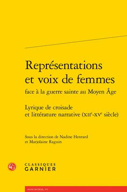 Representations et voix de femmes: Lyrique de croisade et litterature narrative (XIIe-XVe siecle)