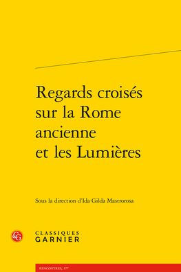 Regards croises sur la Rome ancienne et les Lumieres