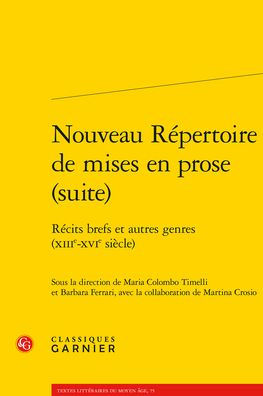 Nouveau Repertoire de mises en prose (suite): Recits brefs et autres genres (XIIIe-XVIe siecle)