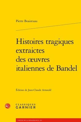 Histoires tragiques extraictes des oeuvres italiennes de Bandel